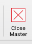 Close Master View button in Mac.